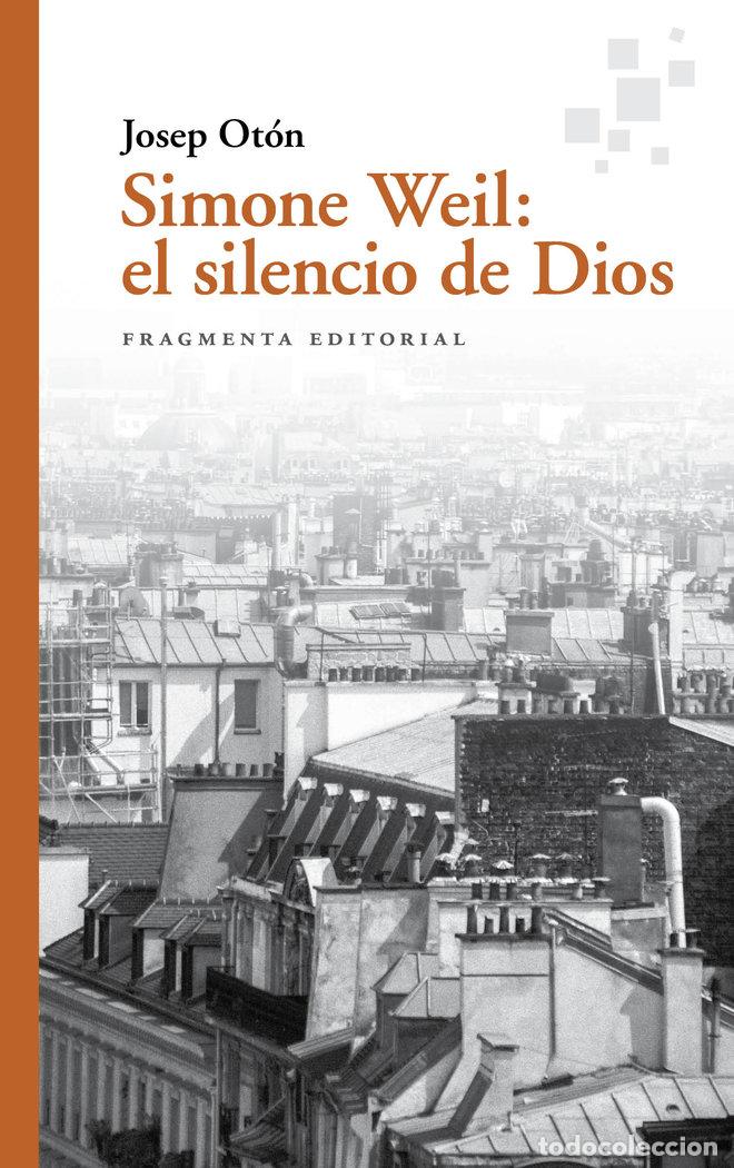 Livres: SIMONE WEIL EL SILENCIO DE DIOS - OTON, JOSEP