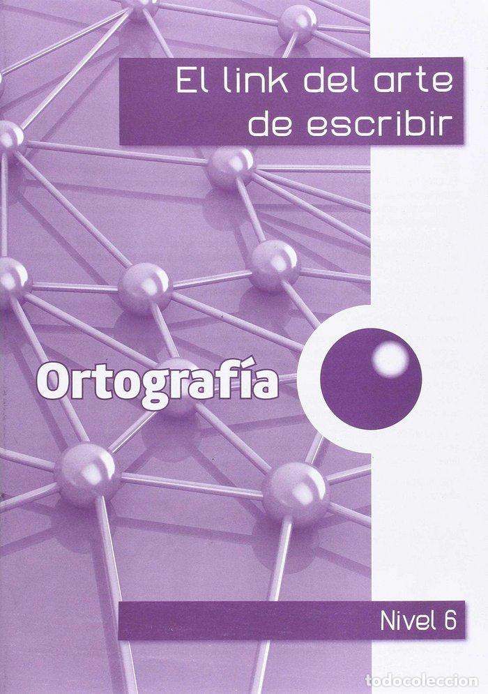 Libros: LINK ARTE ESCRIBIR 6&ordm;EP ORTOGRAFIA - CORTS ROVIRA, M&ordf; TERESA