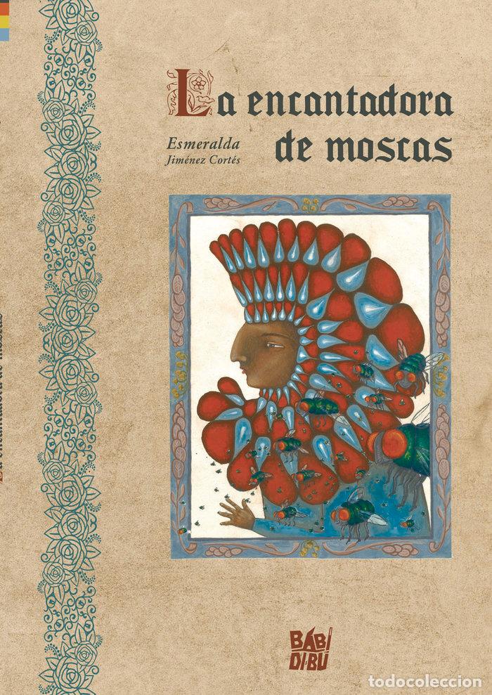 Libros: ENCANTADORA DE MOSCAS,LA - JIMENEZ CORTES, ESMERALDA
