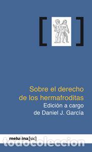 Libri: SOBRE EL DERECHO DE LOS HERMAFRODITAS - GARCIA, DANIEL J