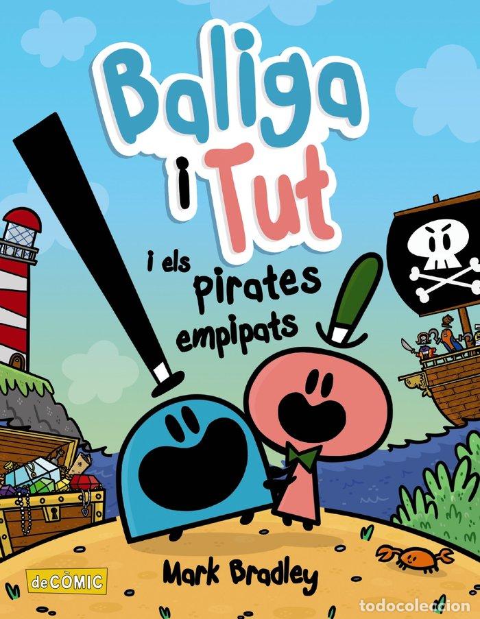 Livres: BALIGA I TUT I ELS PIRATES EMPIPATS - BRADLEY, MARK