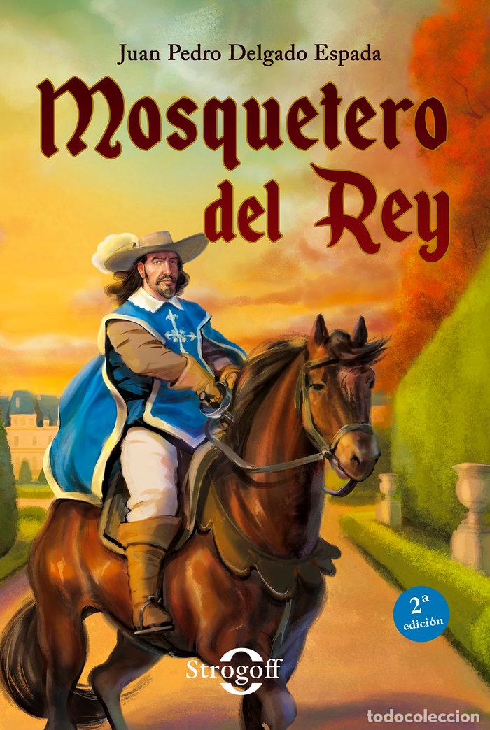 B&uuml;cher: MOSQUETERO DEL REY TAPA BLANDA - DELGADO ESPADA, JUAN PEDRO
