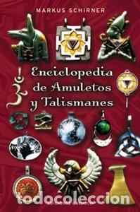 Libri: ENCICLOPEDIA AMULETOS Y TALISMANES - SCHIRNER, MARKUS