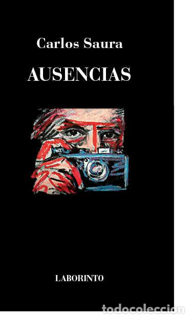 Libros: AUSENCIAS - SAURA, CARLOS