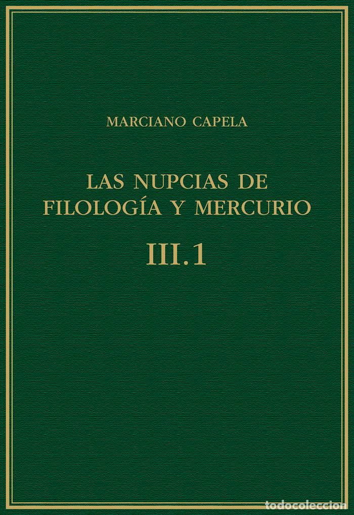 Libros: LAS NUPCIAS DE FILOLOGIA Y MERCURIO VOL III.1, LIBROS VI-V - CAPELA, MARCIANO MINEO FELIX