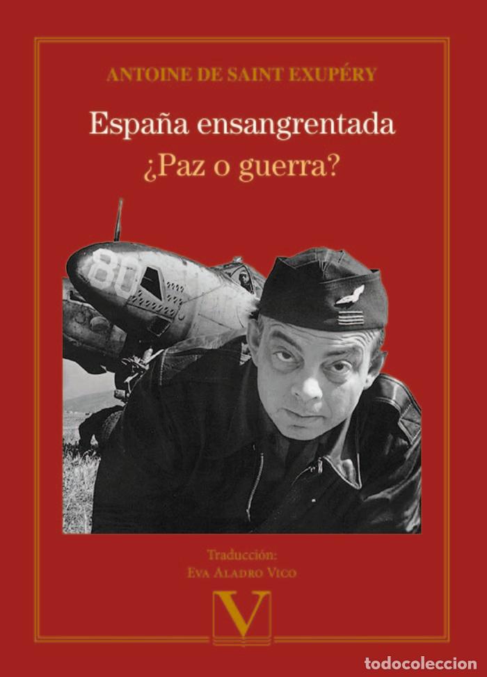 Libri: ESPA&Ntilde;A ENSANGRENTADA Y PAZ O GUERRA - DE SAINT EXUPERY, ANTOINE