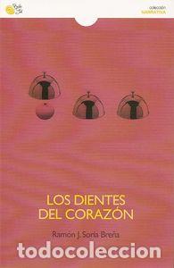 Libri: LOS DIENTES DEL CORAZON NARRATIVA 159 - SORIA BRE&Ntilde;A, RAMON