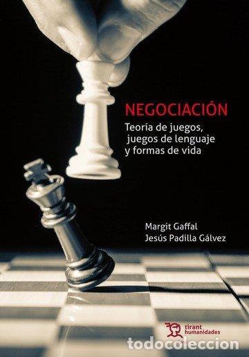 Libri: NEGOCIACION TEORIA JUEGOS JUEGOS DE LENGUAJE Y FORMAS DE VI - MARGIT GAFFAL