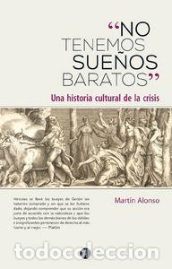 Libros: NO TENEMOS SUE&Ntilde;OS BARATOS - ALONSO, MARTIN