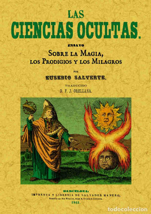 Libros: CIENCIAS OCULTAS. ENSAYO SOBRE LA MAGIA, LOS PRODIGIOS Y LOS - SALVERTE, EUSEBIO