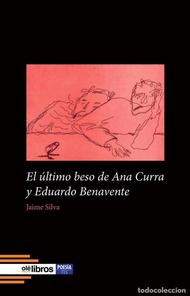 B&uuml;cher: EL ULTIMO BESO DE ANA CURRA Y EDUARDO BENAVENTE - SILVA, JAIME