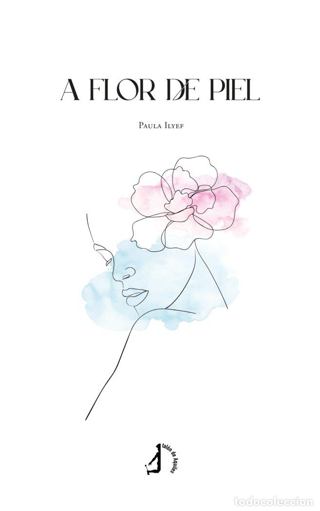 Livros: A FLOR DE PIEL - ILYEF, PAULA