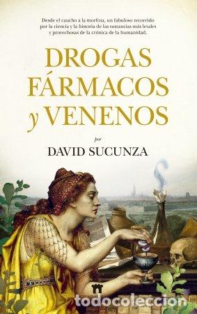 Libros: DROGAS FARMACOS Y VENENOS - SUCUNZA, DAVID