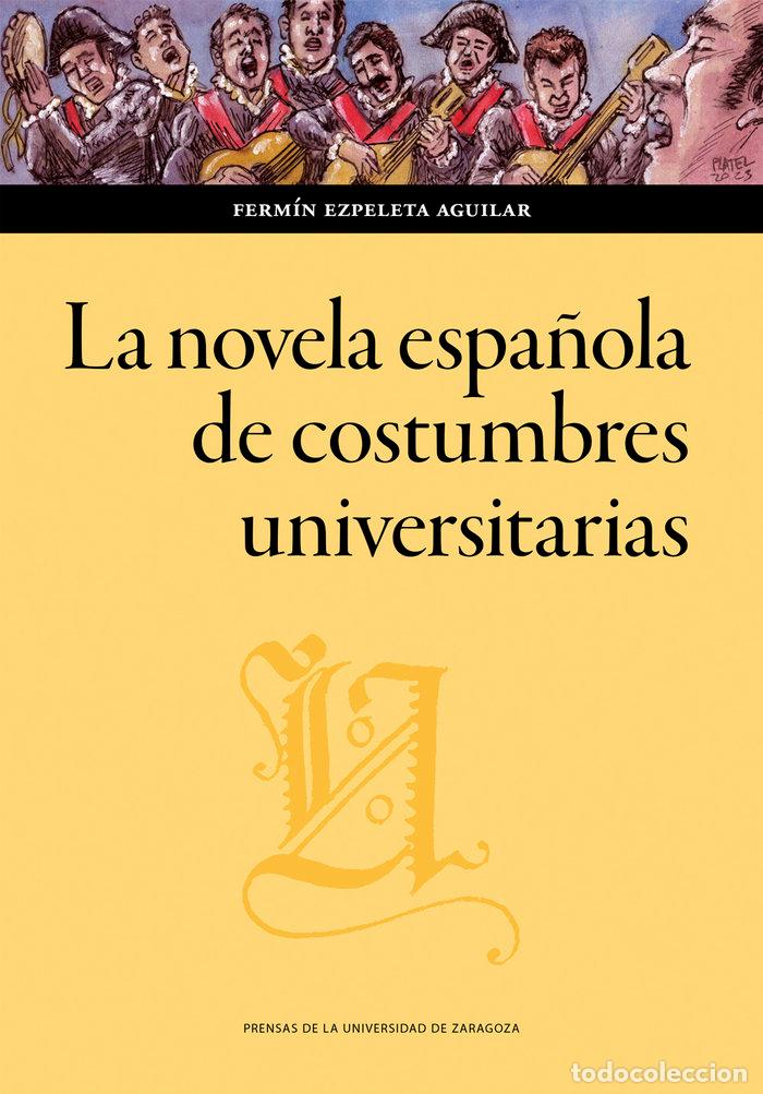 books: LA NOVELA ESPA&Ntilde;OLA DE COSTUMBRES UNIVERSITARIAS - EZPELETA AGUILAR, FERMIN
