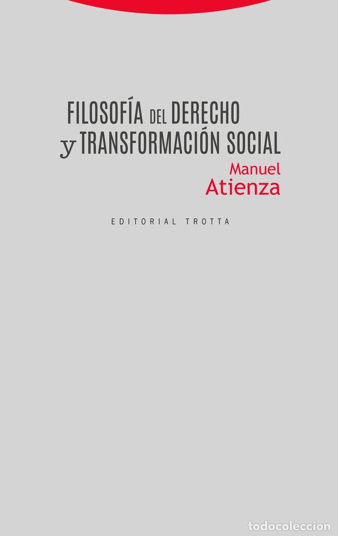 Livres: FILOSOFIA DEL DERECHO Y TRANSFORMACION SOCIAL - MANUEL ATIENZA