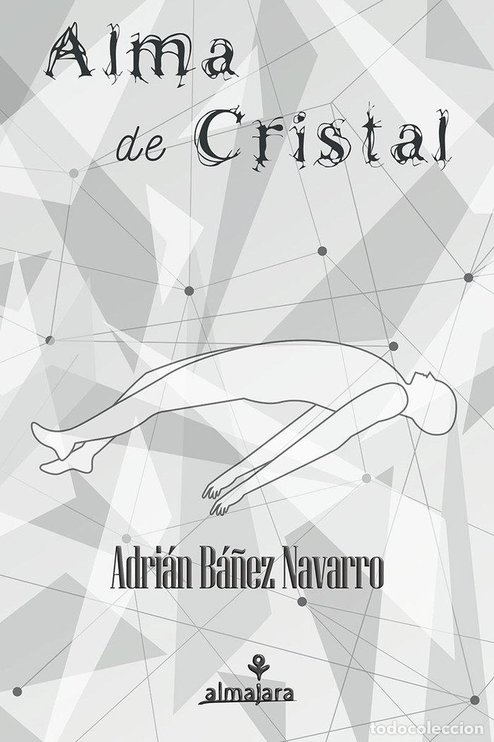 Livres: ALMA DE CRISTAL - B&Aacute;&Ntilde;EZ NAVARRO, ADRI&Aacute;N