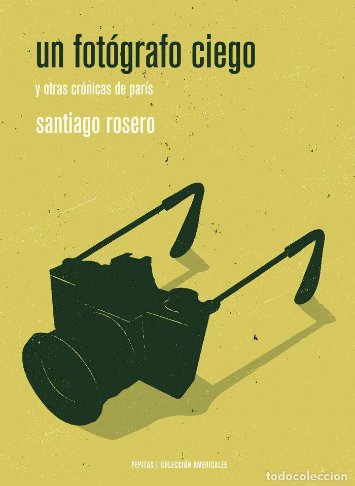 Livres: UN FOTOGRAFO CIEGO - ROSERO, SANTIAGO
