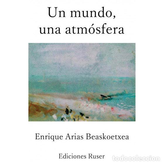 B&uuml;cher: UN MUNDO, UNA ATMOSFERA - ARIAS BEASKOETXEA, ENRIQUE