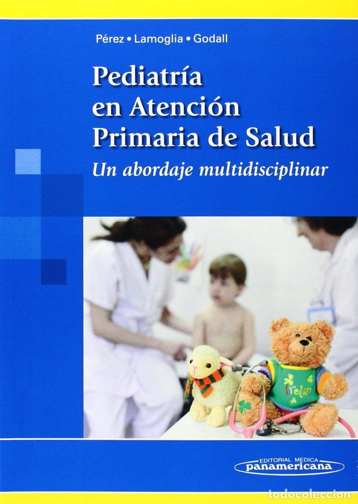 Livres: PEDIATRIA EN ATENCION PRIMARIA DE LA SALUDUN ABORDAJE MULTID - PEREZ PEREZ, ISABEL