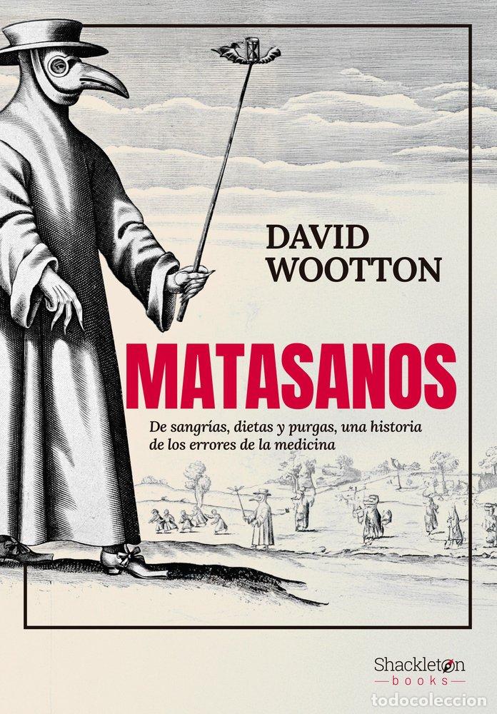 Libri: MATASANOS - WOOTTON, DAVID