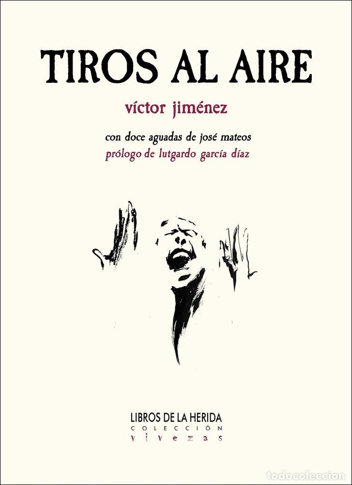 Libri: TIROS AL AIRE - JIMENEZ, VICTOR