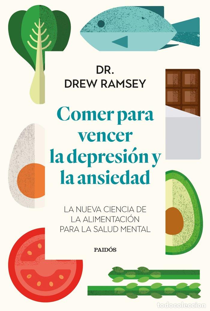 Livros: COMER PARA VENCER LA DEPRESION Y LA ANSIEDAD - DR. DREW RAMSEY