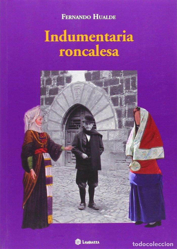 Livros: INDUMENTARIA RONCALESA - HUALDE GALLEGO, FERNANDO