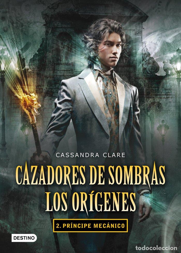 B&uuml;cher: CAZADORES DE SOMBRAS LOS ORIGENES 2 PRINCIPE MECANICO - CLARE, CASSANDRA