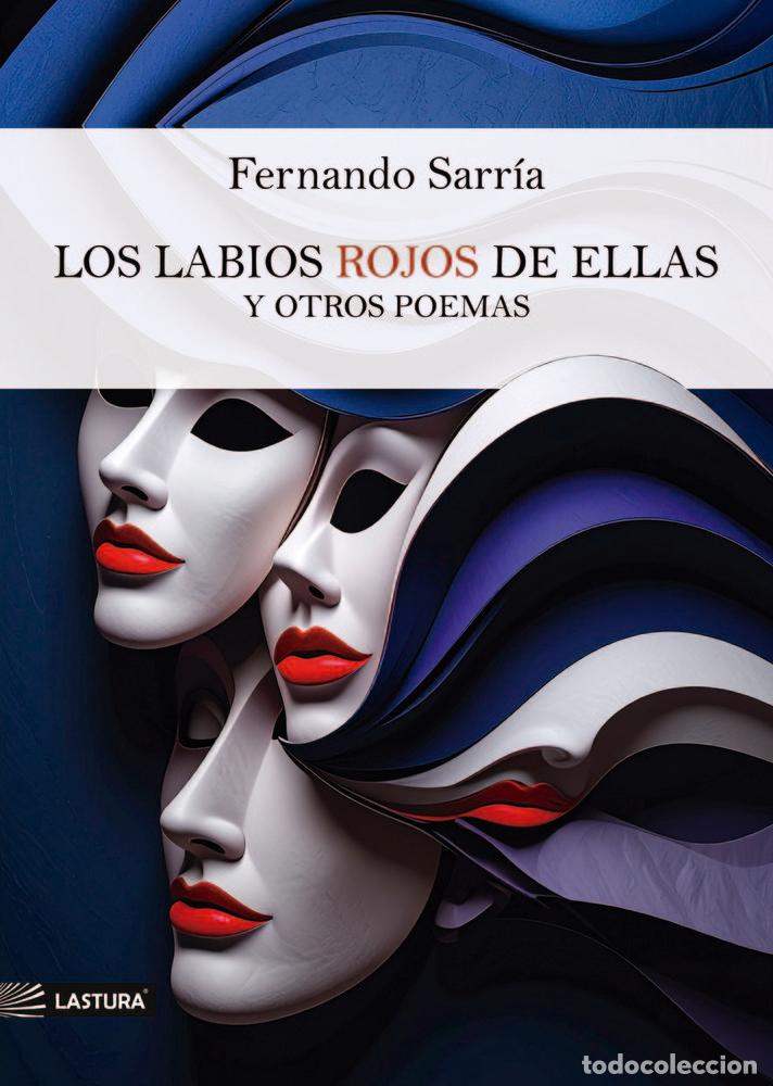 Livres: LOS LABIOS ROJOS DE ELLAS Y OTROS POEMAS - SARRIA, FERNANDO