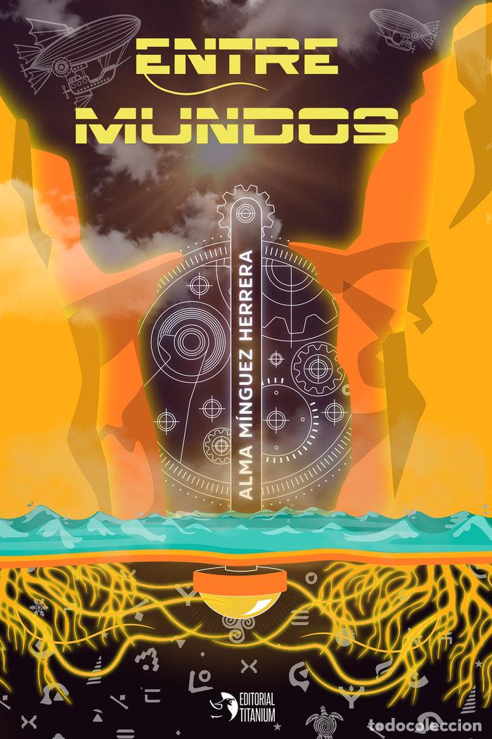 Libros: ENTRE MUNDOS I - MINGUEZ HERRERA, ALMA