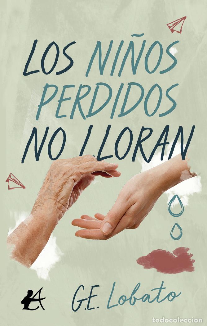 Livros: LOS NI&Ntilde;OS PERDIDOS NO LLORAN - E LOBATO, GONZALO
