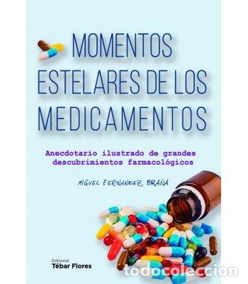 Libri: MOMENTOS ESTELARES DE LOS MEDICAMENTOS - FERNANDEZ BRA&Ntilde;A, MIGUEL