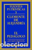 Libri: PEDAGOGO,EL - CLEMENTE DE ALEJANDRIA