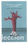 Libri: UN DIA ME ESPERABA A MI MISMO - ORTIZ ALBERO, MIGUEL ANGEL