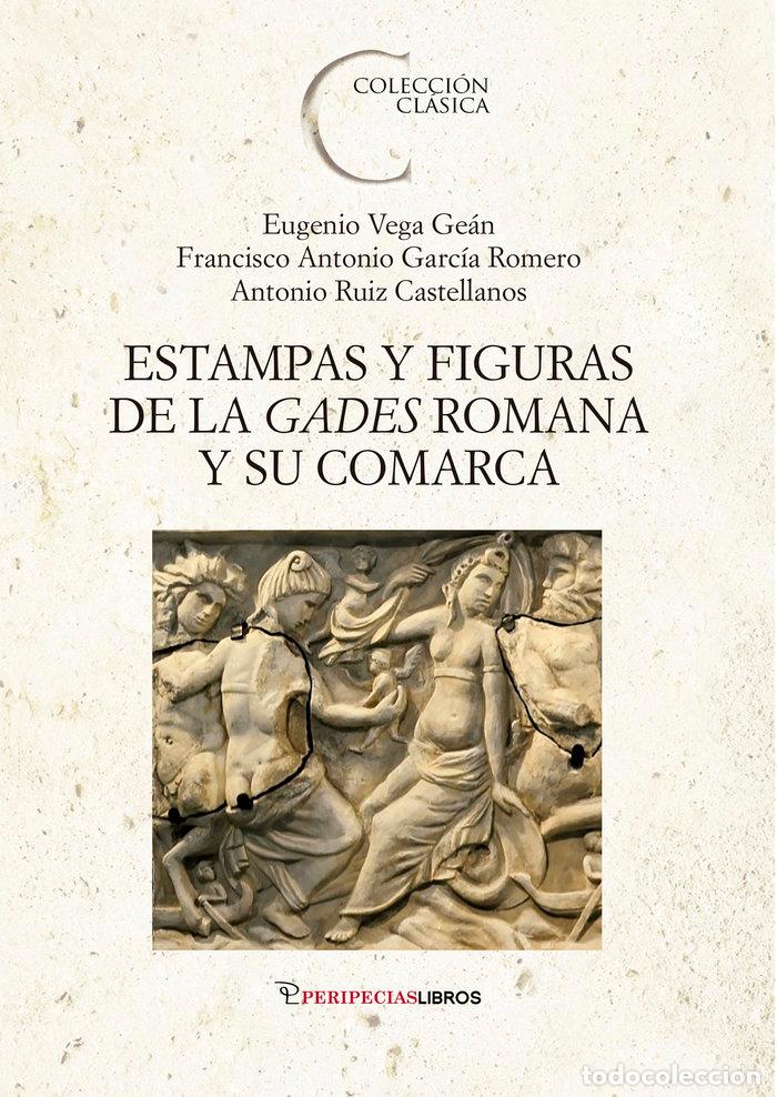 Livros: ESTAMPAS Y FIGURAS DE LA GADES ROMANA Y SU COMARCA - GARCIA ROMERO, FRANCISCO ANTONIO