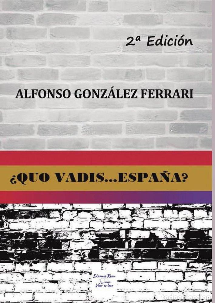 Libri: QUO VADIS ESPA&Ntilde;A - GONZALEZ FERRARI, ALFONSO