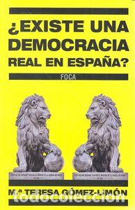 Libri: EXISTE UNA DEMOCRACIA REAL EN ESPA&Ntilde;A - GOMEZ LIMON, TERESA