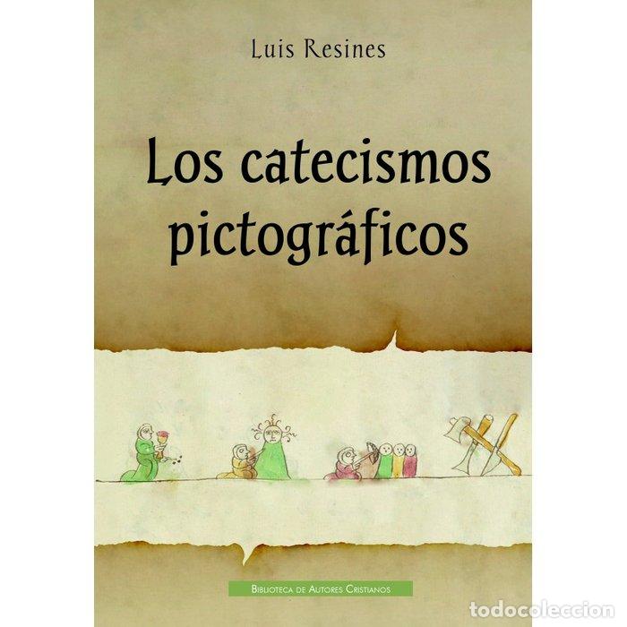 Libri: LOS CATECISMOS PICTOGRAFICOS - RESINES, LUIS
