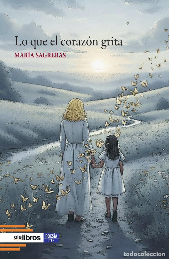 Libri: LO QUE EL CORAZON GRITA - SAGRERAS, MARIA