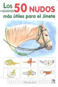 Libros: 50 NUDOS MAS UTILES PARA EL JINETE - LUX, CLAUDE