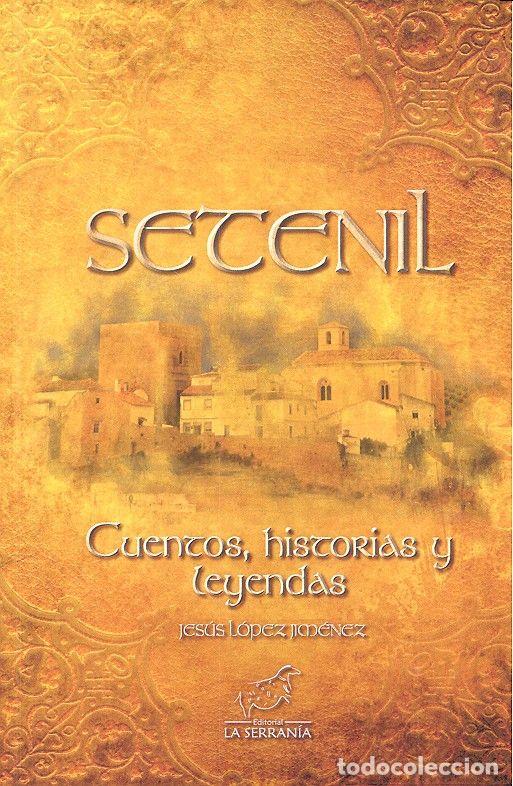 B&uuml;cher: SETENIL CUENTOS HISTORIAS Y LEYENDAS - LOPEZ JIMENEZ, JESUS