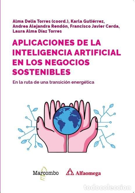 B&uuml;cher: APLICACIONES INTELIGENCIA ARTIFICIAL EN NEGOCIOS SOSTENIBLES - TORRES RIVERA, ALMA DELIA