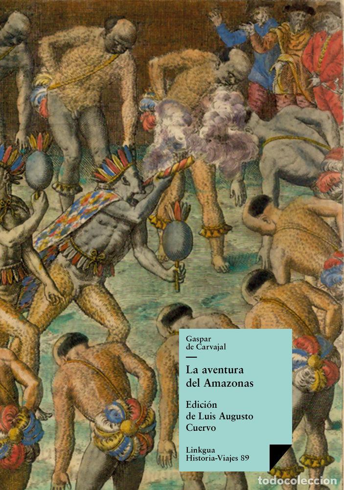 Livros: LA AVENTURA DEL AMAZONAS - GASPAR DE CARVAJAL