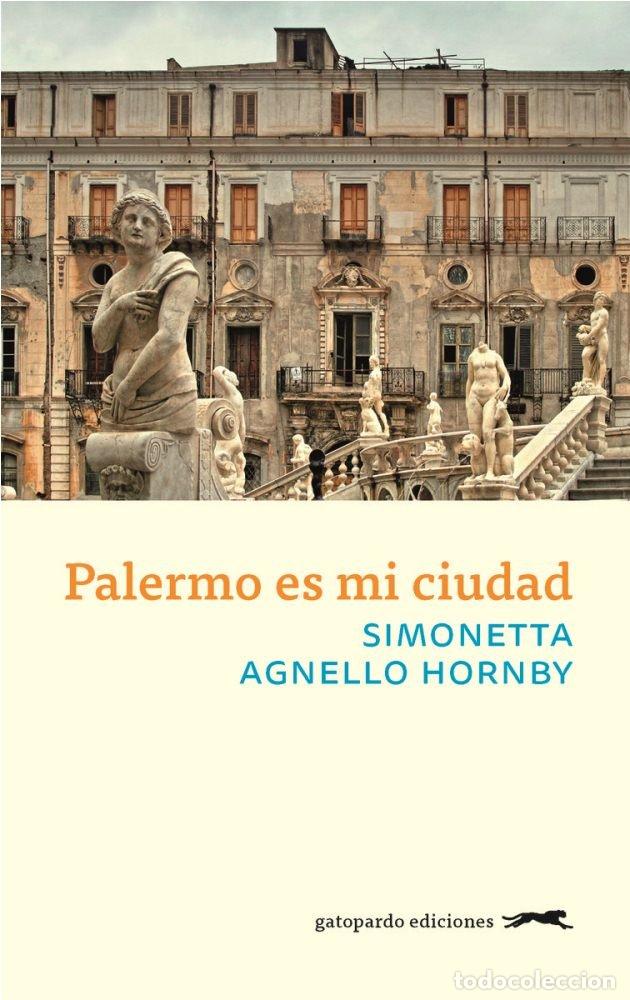 books: PALERMO ES MI CIUDAD - AGNELLO HORNBY, SIMONETTA