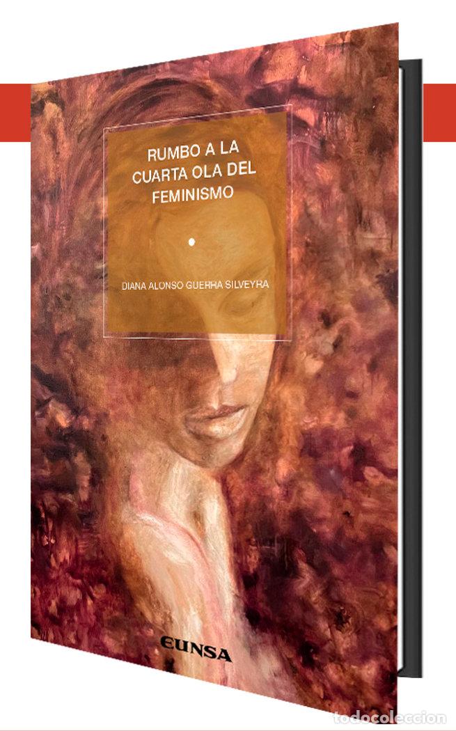 Libri: RUMBO A LA CUARTA OLA DEL FEMINISMO - ALONSO GUERRA SILVEYRA, DIANA