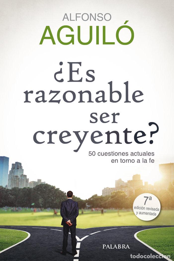 Livros: ES RAZONABLE SER CREYENTE - AGUILO PASTRANA, ALFONSO