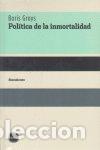 Libros: POLITICA DE LA INMORTALIDAD - GROYS, BORIS &Ccedil;