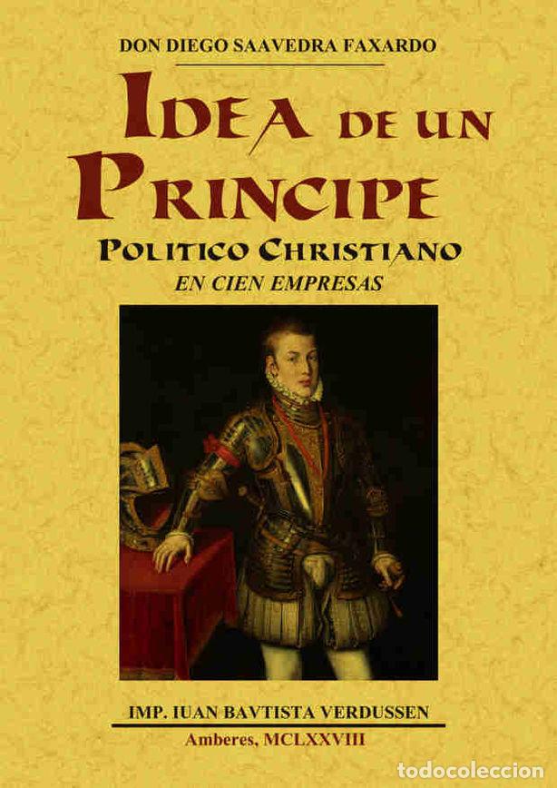 Libri: IDEA DE UN PRINCIPE POLITICO CHRISTIANO EN CIEN EMPRESAS - SAAVEDRA FAJARDO, DIEGO