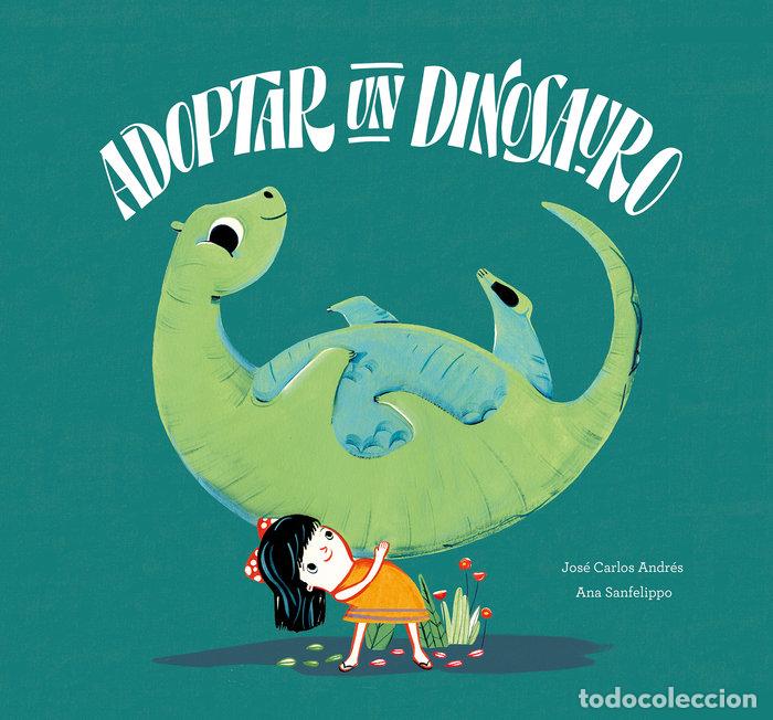 Libros: ADOPTAR UN DINOSAURO - ANDRES, JOSE CARLOS