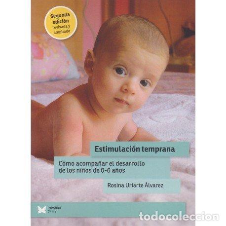 Libros: ESTIMULACION TEMPRANA 2&ordm; EDICION REVISADA Y AMPLIADA - ROSINA URIARTE ALVAREZ